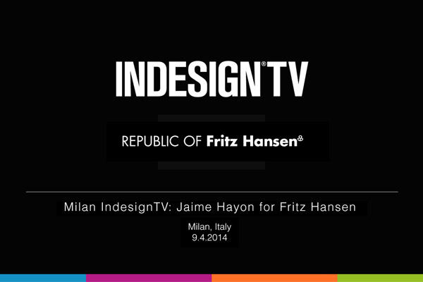 MILAN 2014: JAIME HAYON FOR FRITZ HANSEN